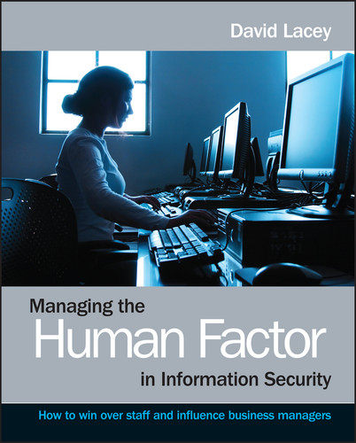 Managing the Human Factor in Information Security: How to win over staff and influence business managers book cover by David Lacey