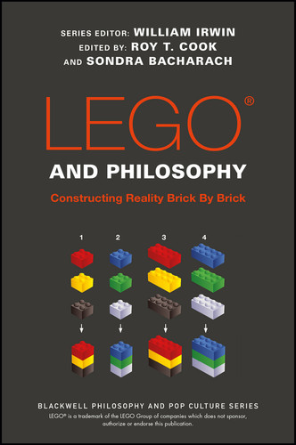 LEGO and Philosophy: Constructing Reality Brick By Brick (The Blackwell Philosophy and Pop Culture Series) book cover by 