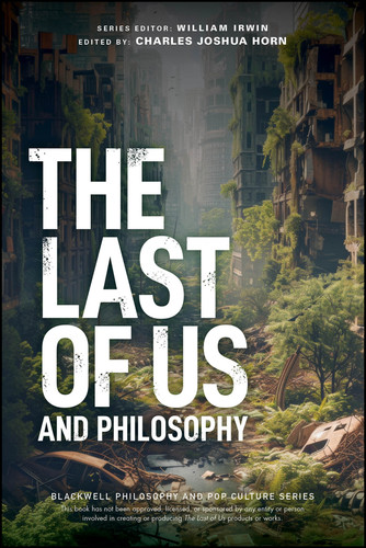 The Last of Us and Philosophy: Look for the Light (The Blackwell Philosophy and Pop Culture Series) book cover by 