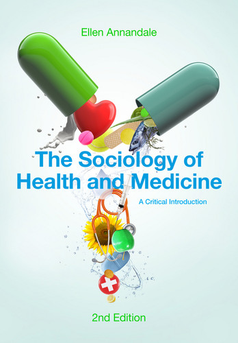 The Sociology of Health and Medicine: A Critical Introduction book cover by Ellen Annandale