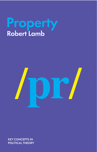 Property (Key Concepts in Political Theory) book cover by Robert Lamb