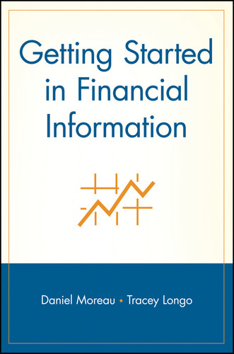 Getting Started in Financial Information (Getting Started In...) book cover by Daniel Moreau, Tracey Longo