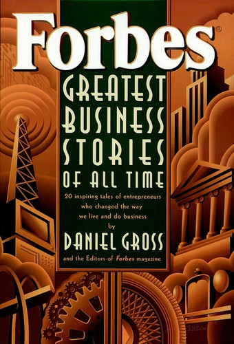 Forbes Greatest Business Stories of All Time book cover by Forbes Magazine Staff, Daniel Gross