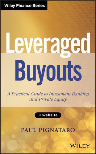 Leveraged Buyouts, + Website: A Practical Guide to Investment Banking and Private Equity (Wiley Finance) book cover by Paul Pignataro