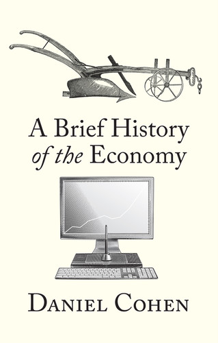 A Brief History of the Economy book cover by Daniel Cohen