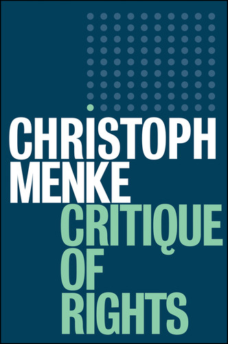 Critique of Rights book cover by Christoph Menke