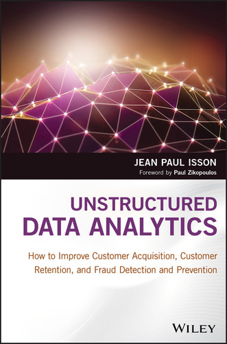 Unstructured Data Analytics: How to Improve Customer Acquisition, Customer Retention, and Fraud Detection and Prevention book cover by Jean Paul Isson
