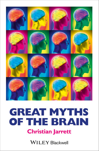 Great Myths of the Brain (Great Myths of Psychology) book cover by Christian Jarrett