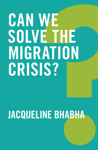 Can We Solve the Migration Crisis? (Global Futures) book cover by Jacqueline Bhabha