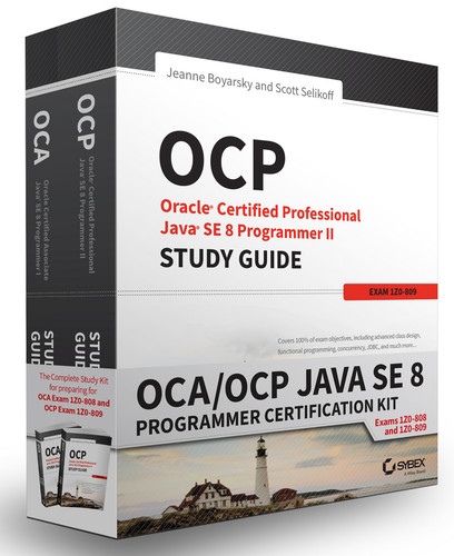 OCA / OCP Java SE 8 Programmer Certification Kit: Exam 1Z0-808 and Exam 1Z0-809 book cover by Jeanne Boyarsky, Scott Selikoff