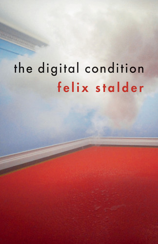 The Digital Condition book cover by Felix Stalder