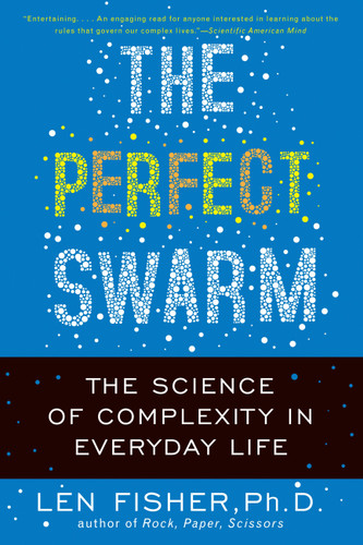 The Perfect Swarm: The Science of Complexity in Everyday Life book cover by Len Fisher