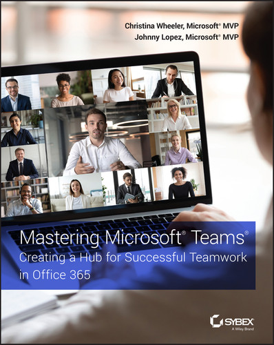Mastering Microsoft Teams: Creating a Hub for Successful Teamwork in Office 365 book cover by Christina Wheeler, Johnny Lopez