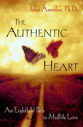 The Authentic Heart: An Eightfold Path to Midlife Love book cover by John Amodeo