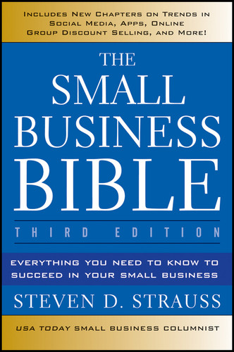 The Small Business Bible: Everything You Need to Know to Succeed in Your Small Business book cover by Steven D. Strauss