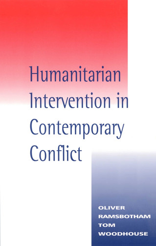 Humanitarian Intervention in Contemporary Conflict book cover by Oliver Ramsbotham, Tom Woodhouse