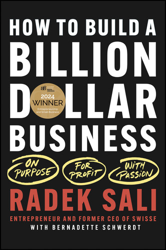 How to Build a Billion-Dollar Business: On Purpose. For Profit. With Passion. book cover by Radek Sali
