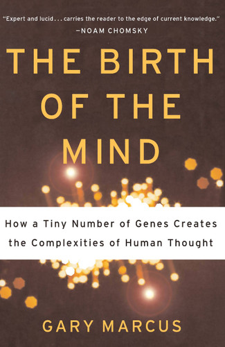 The Birth of the Mind: How a Tiny Number of Genes Creates The Complexities of Human Thought book cover by Gary Marcus