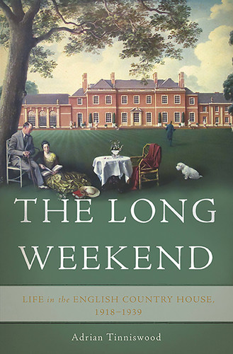 The Long Weekend: Life in the English Country House, 1918-1939 book cover by Adrian Tinniswood
