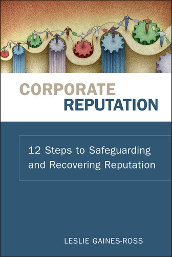 Corporate Reputation: 12 Steps to Safeguarding and Recovering Reputation book cover by Leslie Gaines-Ross