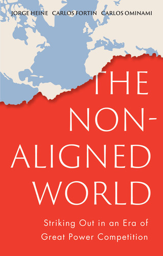 The Non-Aligned World: Striking Out in an Era of Great Power Competition book cover by Jorge Heine, Carlos Fortin, Carlos Ominami