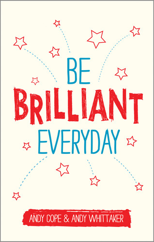 Be Brilliant Every Day book cover by Andy Cope, Andy Whittaker