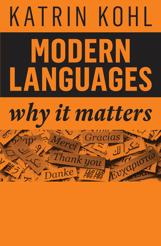 Modern Languages: Why It Matters (Why It Matters) book cover by Katrin Kohl