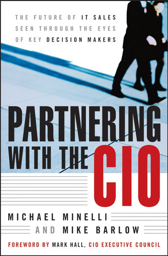 Partnering With the CIO: The Future of IT Sales Seen Through the Eyes of Key Decision Makers book cover by Michael Minelli, Mike Barlow