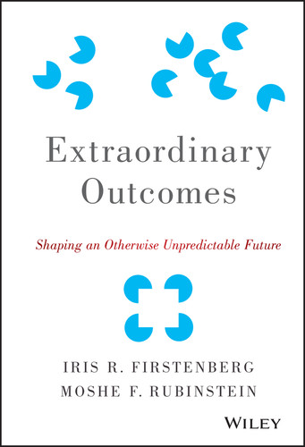 Extraordinary Outcomes: Shaping an Otherwise Unpredictable Future book cover by Iris R. Firstenberg, Moshe F. Rubinstein