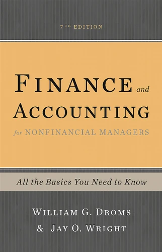 Finance and Accounting for Nonfinancial Managers: All the Basics You Need to Know book cover by Jay O. Wright, William G. Droms
