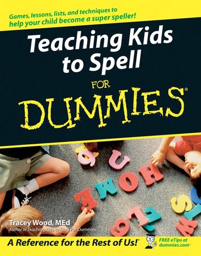 Teaching Kids to Spell For Dummies book cover by Tracey Wood