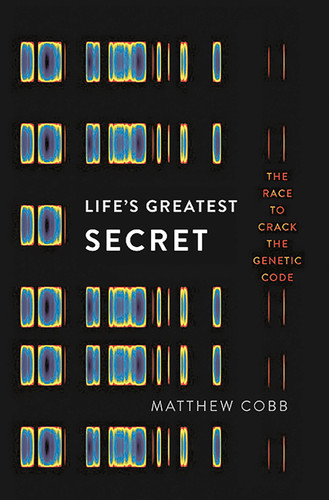 Life's Greatest Secret: The Race to Crack the Genetic Code book cover by Matthew Cobb