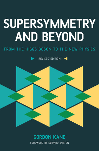 Supersymmetry and Beyond: From the Higgs Boson to the New Physics book cover by Gordon Kane