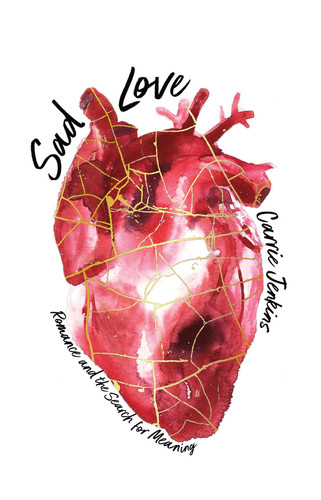 Sad Love: Romance and the Search for Meaning book cover by Carrie Jenkins