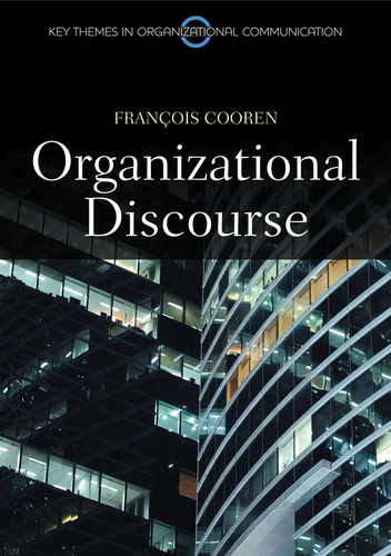 Organizational Discourse: Communication and Constitution (Key Themes in Organizational Communication) book cover by Francois Cooren