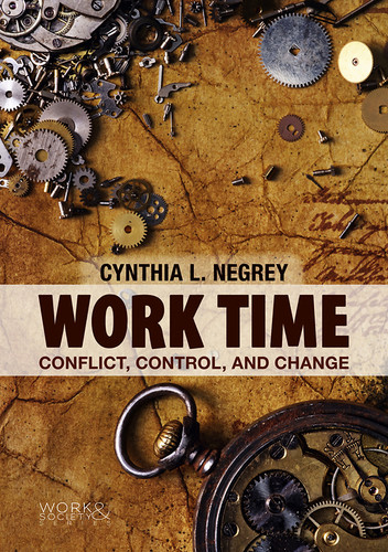 Work Time: Conflict, Control, and Change (Work & Society) book cover by Cynthia L. Negrey