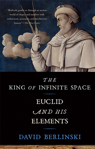 The King of Infinite Space: Euclid and His Elements book cover by David Berlinski