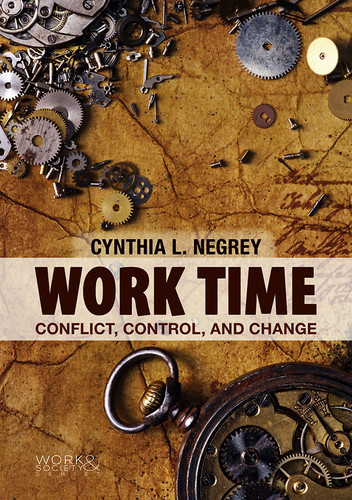 Work Time: Conflict, Control, and Change (Work & Society) book cover by Cynthia L. Negrey