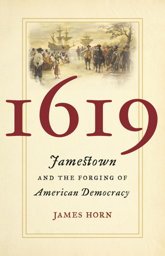 1619: Jamestown and the Forging of American Democracy book cover by James Horn