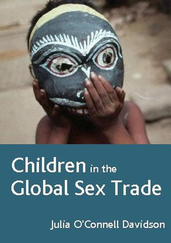Children in the Global Sex Trade book cover by Julia O'Connell Davidson