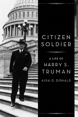 Citizen Soldier: A Life of Harry S. Truman book cover by Aida D. Donald