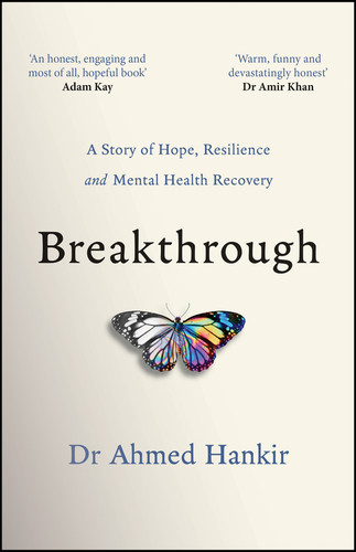 Breakthrough: A Story of Hope, Resilience and Mental Health Recovery book cover by Ahmed Hankir