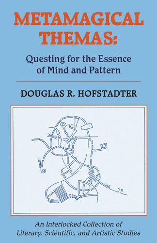 Metamagical Themas: Questing for the Essence of Mind and Pattern book cover by Douglas R Hofstadter