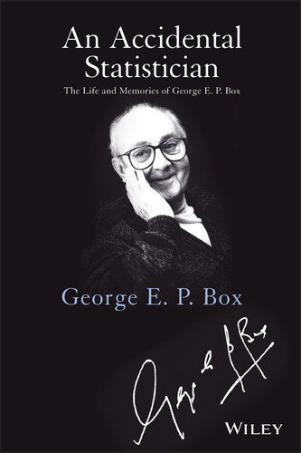 An Accidental Statistician: The Life and Memories of George E. P. Box book cover by George E. P. Box