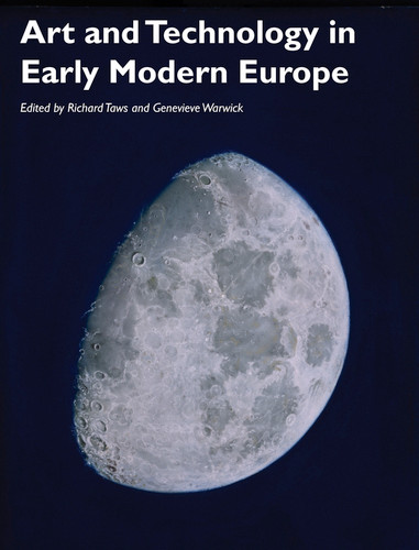 Art and Technology in Early Modern Europe (Art History Special Issues) book cover by Richard Taws, Genevieve Warwick