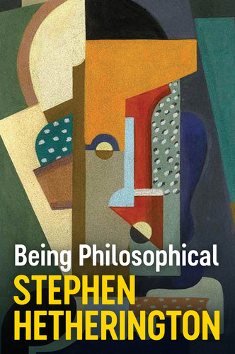 Being Philosophical: An Introduction to Philosophy and Its Methods book cover by Stephen Hetherington