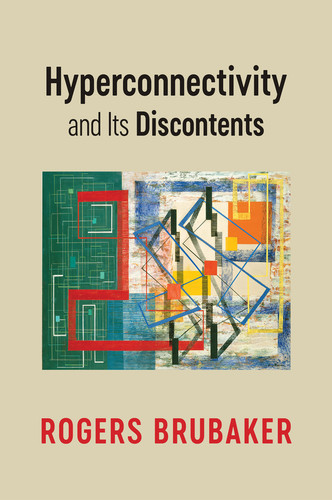 Hyperconnectivity and Its Discontents book cover by Rogers Brubaker