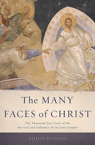 The Many Faces of Christ: The Thousand-Year Story of the Survival and Influence of the Lost Gospels book cover by Philip Jenkins