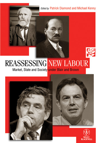 Reassessing New Labour: Market, State and Society under Blair and Brown (Political Quarterly Monograph Series) book cover by 