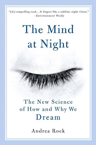 The Mind at Night: The New Science of How and Why We Dream book cover by Andrea Rock